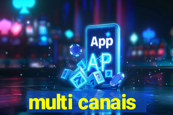 multi canais